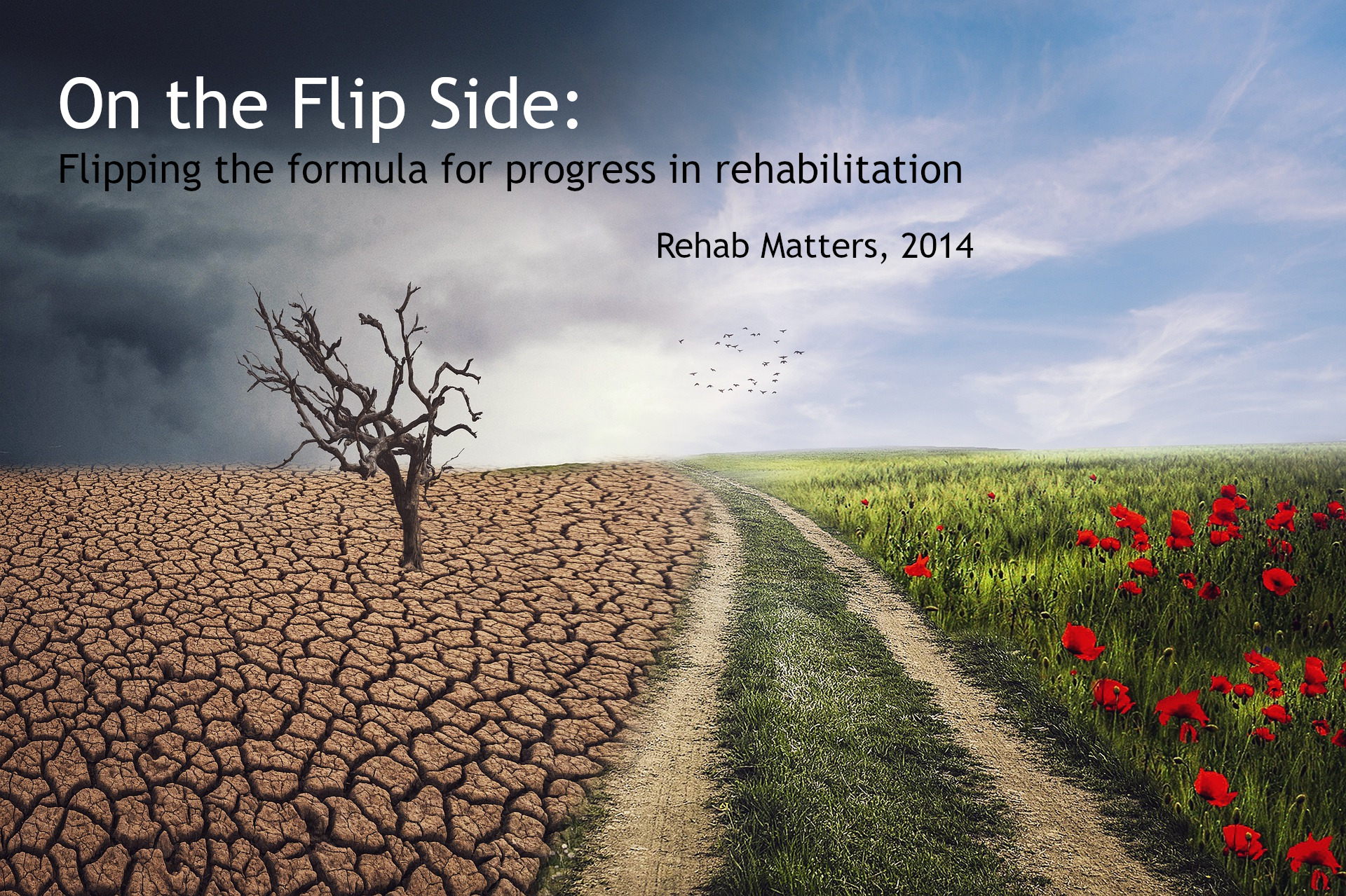 On the Flip Side: Flipping the formula for progress in rehabilitation